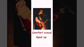 Comfort Crowd by Conan Gray sped up