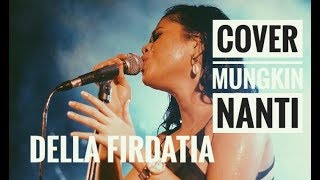 Mungkin Nanti - Della Firdatia (Cover Lirik )
