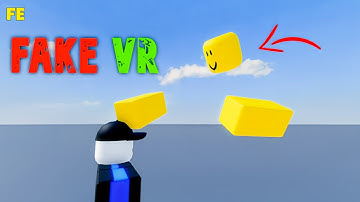 Roblox Script Showcase : Fe Fake VR v3