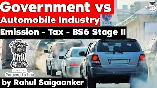 Why India&#39;s Automobile Industry is unhappy with Government Policies on Tax &amp; Emission Norms? UPSC
