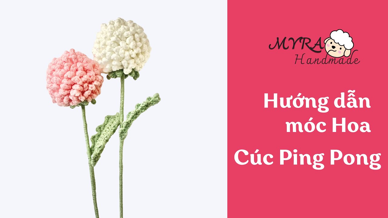 Hướng dẫn Móc Hoa Cúc Ping Pong bằng len | Crochet Ping Pong Flower