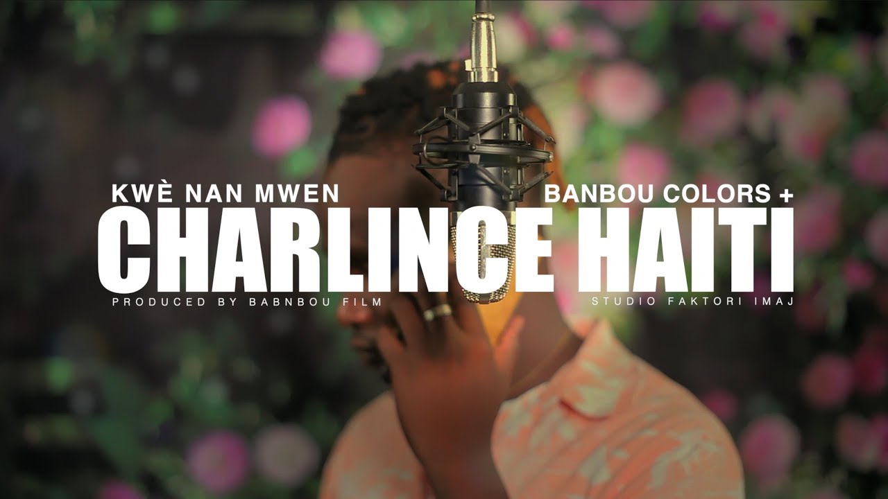 BANBOU COLORS + / KWÈ NAN MWEN [CHARLINCE HAITI]