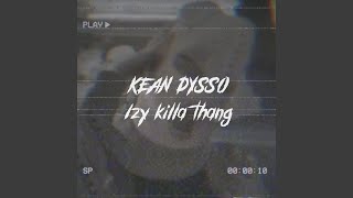 IZY KILLA THANG - KEAN DYSSO