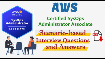 AWS SOA : AWS Certified SysOps Administrator - Associate : Interview Questions and Answers - Part#3