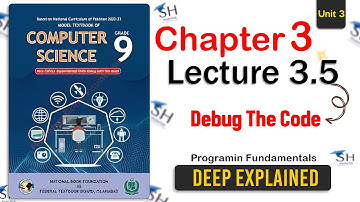 Class 9 Computer Science - Unit 3 Lecture 3.5 | NBF | Debug the Code | Programming Fundamentals