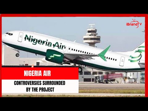 Nigeria Air: Controversies Surrounding The Project