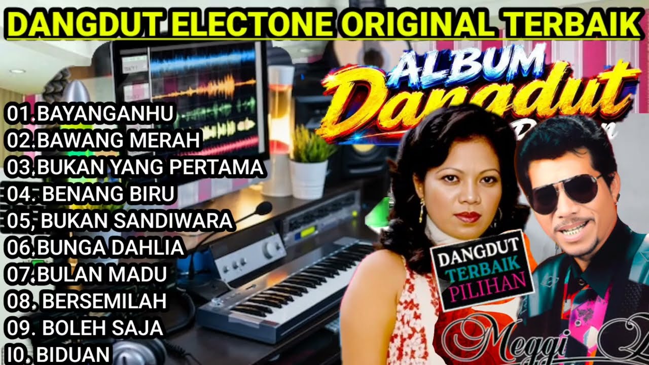 DANGDUT ORGEN TUNGGAL ELECTONE ORIGINAL HITS FULL BASS ALBUM LAGU BAYANGANMU BENANG BIRU  DANGDUT