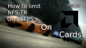 How to limit NFS:TR on 60FPS on AMD Cards.