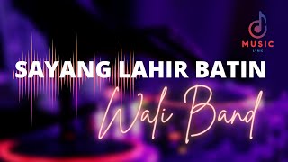 Download Lagu SAYANG LAHIR BATIN - WALI BAND | MUSIC LYRIC MP3