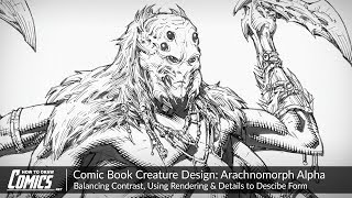 Comic Book Creature Design: Arachnomorph | Balancing Contrast, Using Rendering to Describe Form