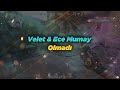 Velet &amp; Ece Mumay - Olmadı - valorant edit