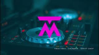DJ TM Mashup: TOCA TOCA - CALABRIA - THRIFT SHOP