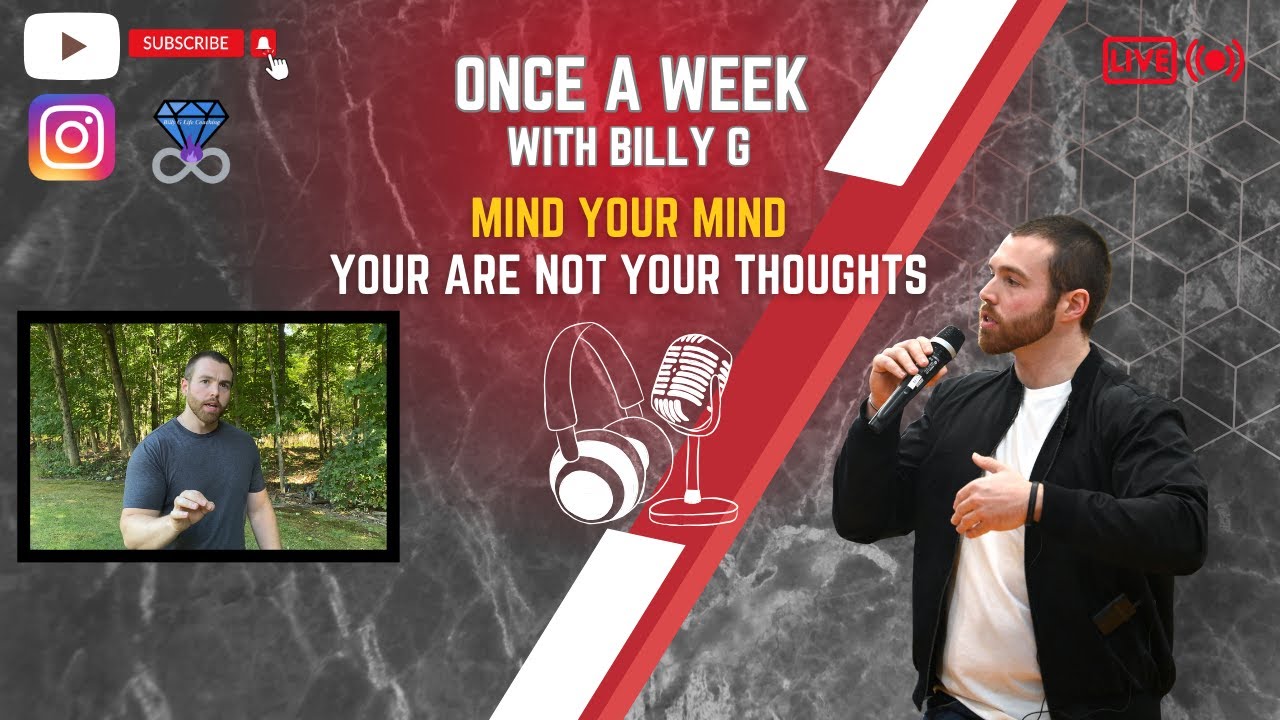Billyg Rapper Once A Week with Billy G- Mind Your Mind: You Are Not Your Thoughts ...