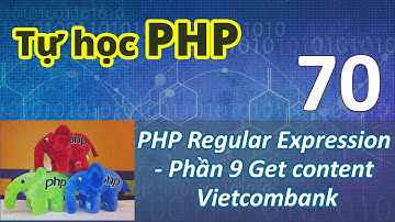 Lập trình PHP - 70 PHP Regex - Get content Vietcombank