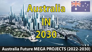 Australia Future MEGA PROJECTS 2022-2030