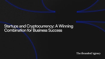 Startups and Cryptocurrency: A Winning Combination for Business Success