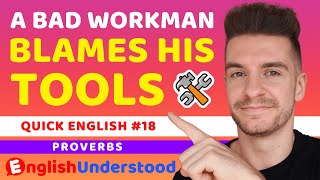 English Proverbs - A Bad Workman Blames His Tools
