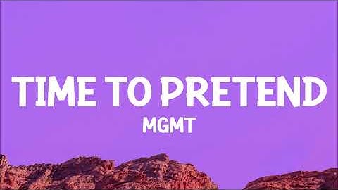 MGMT - Time to Pretend (Lyrics)