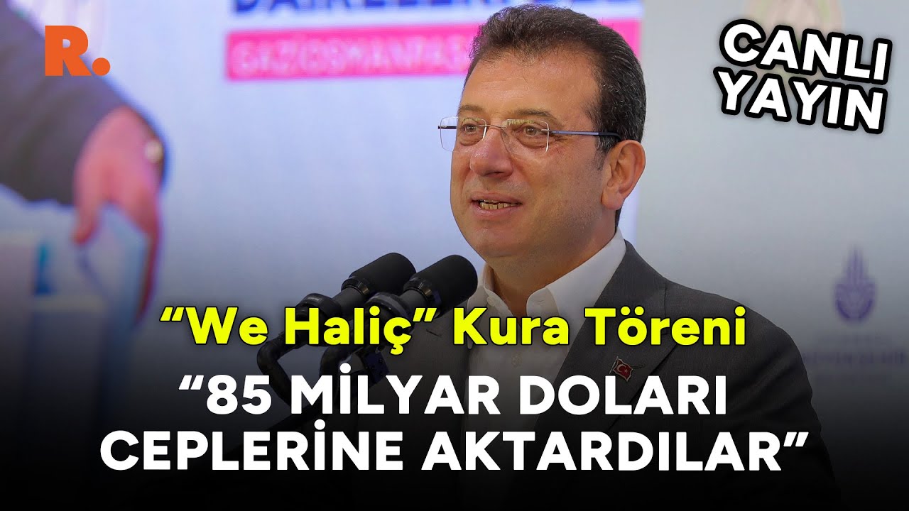 İmamoğlu'ndan ''We Haliç'' kura töreninde iktidara: 85 milyar doları ceplerine aktardılar #CANLI