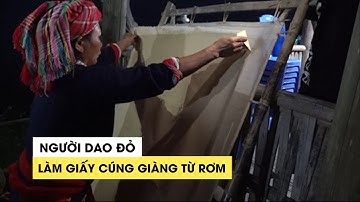 Tận mắt xem người Dao đỏ làm giấy cúng Giàng từ rơm cực lạ