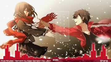 Nightcore - Semakin ku Kejar Semakin Kau Jauh [Five Minutes]