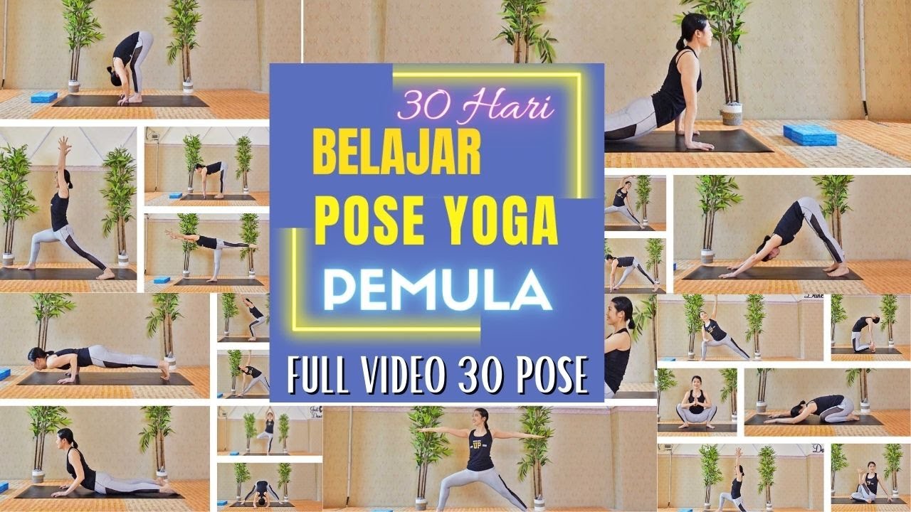 FULL VIDEO 30 POSE BELAJAR POSE YOGA UNTUK PEMULA - WAJIB DIKUASAI - SERI YOGA PEMULA