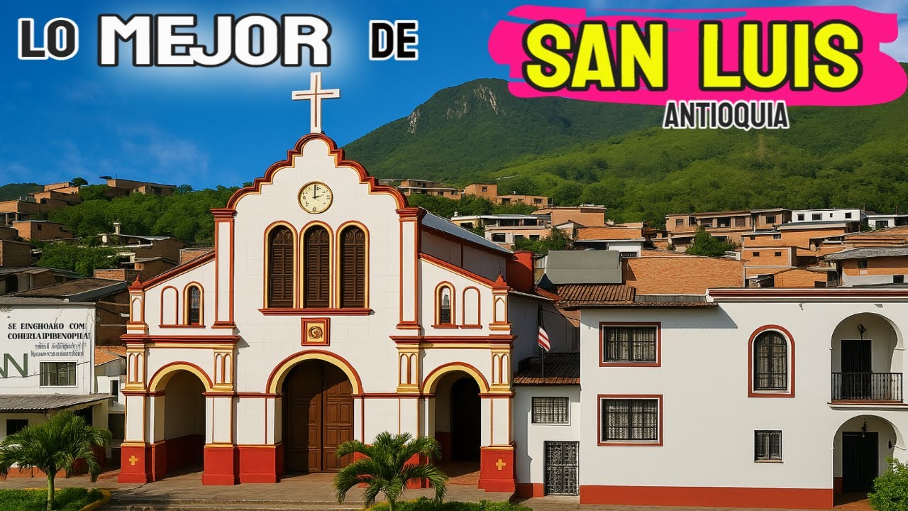 SAN LUIS Antioquia un PUEBLO que Parece Salido de un Relato Fantástico