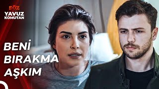 Her Şeyi Bırakırım Da Seni Sevmeyi Asla Komutan Yavuz