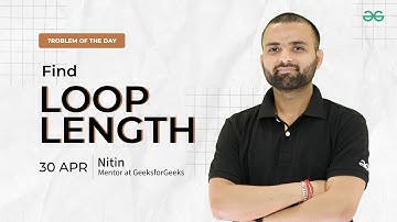 Problem of the Day: Find loop length | Must-Solve for Coders