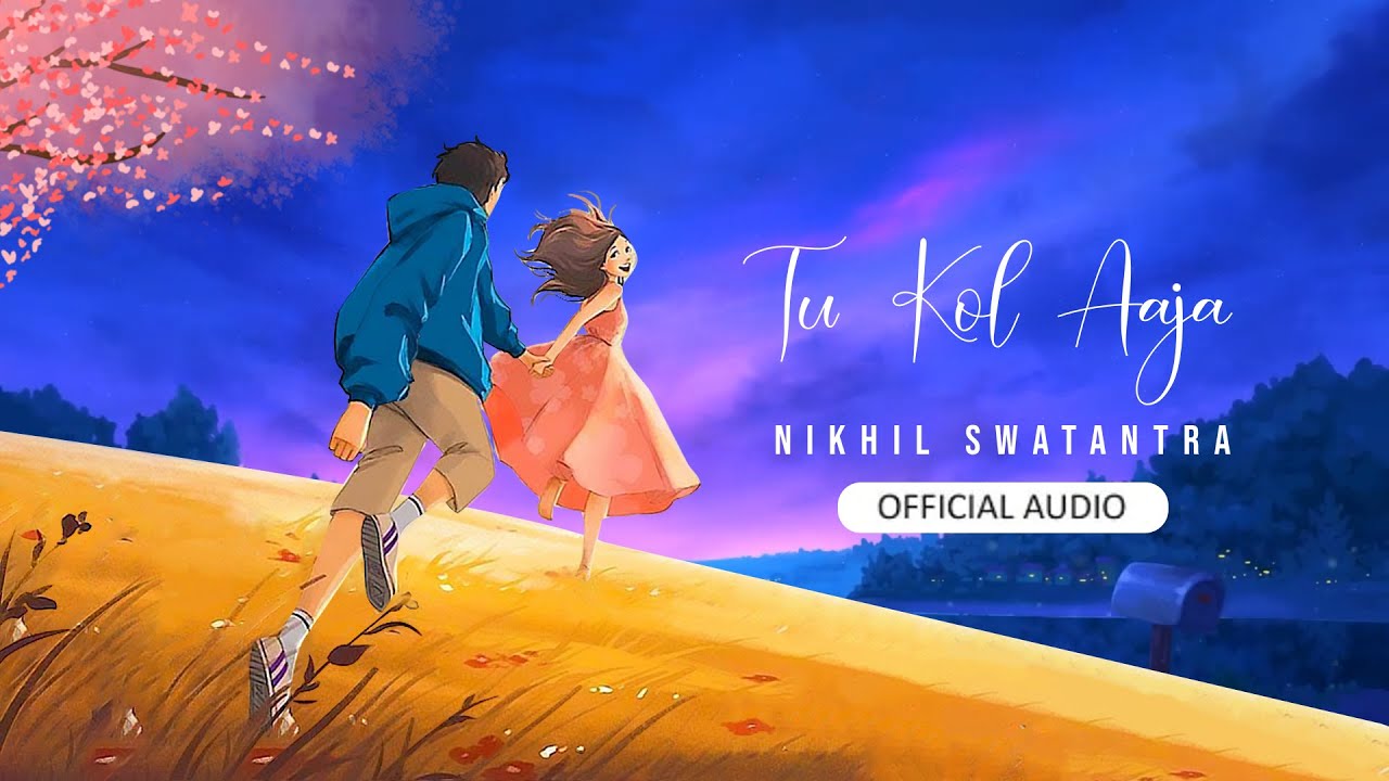 Tu Kol Aaja | Nikhil Swatantra Original (Official Audio)