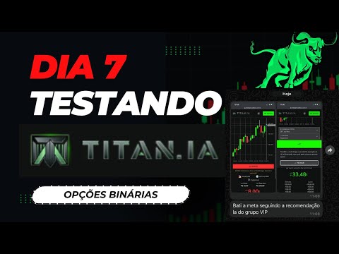 7 DIA TESTANDO TITAN IA PARA OPÇÕES BINARIAS | TUDO NO AUTOMATICO