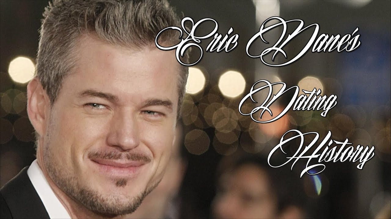 What Is Eric Dane's Dating Timeline? 