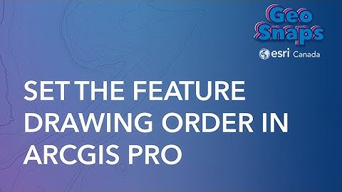 Set the Feature Drawing Order in ArcGIS Pro