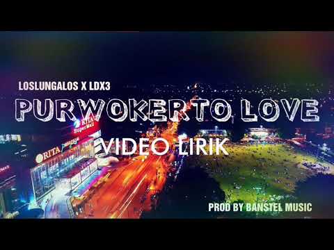 PURWOKERTO LOVE (OFFICIAL LIRIK) LOSLUNGALOS X LDX3