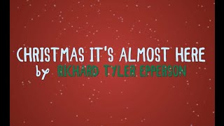 Christmas It's Almost Here (Lyric Video) By Richard Tyler Epperson - Orignal Christmas Song