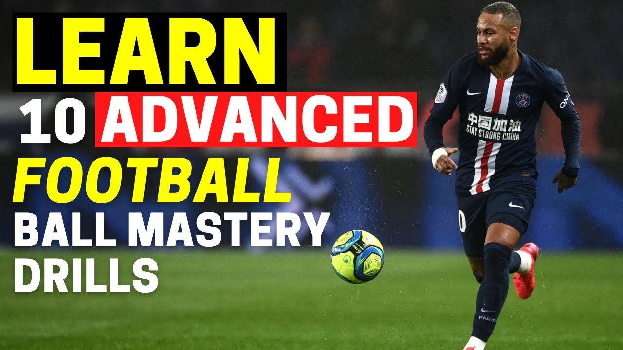 Learn To Master The Ball | 10 Advanced Ball Mastery Exercises To ...