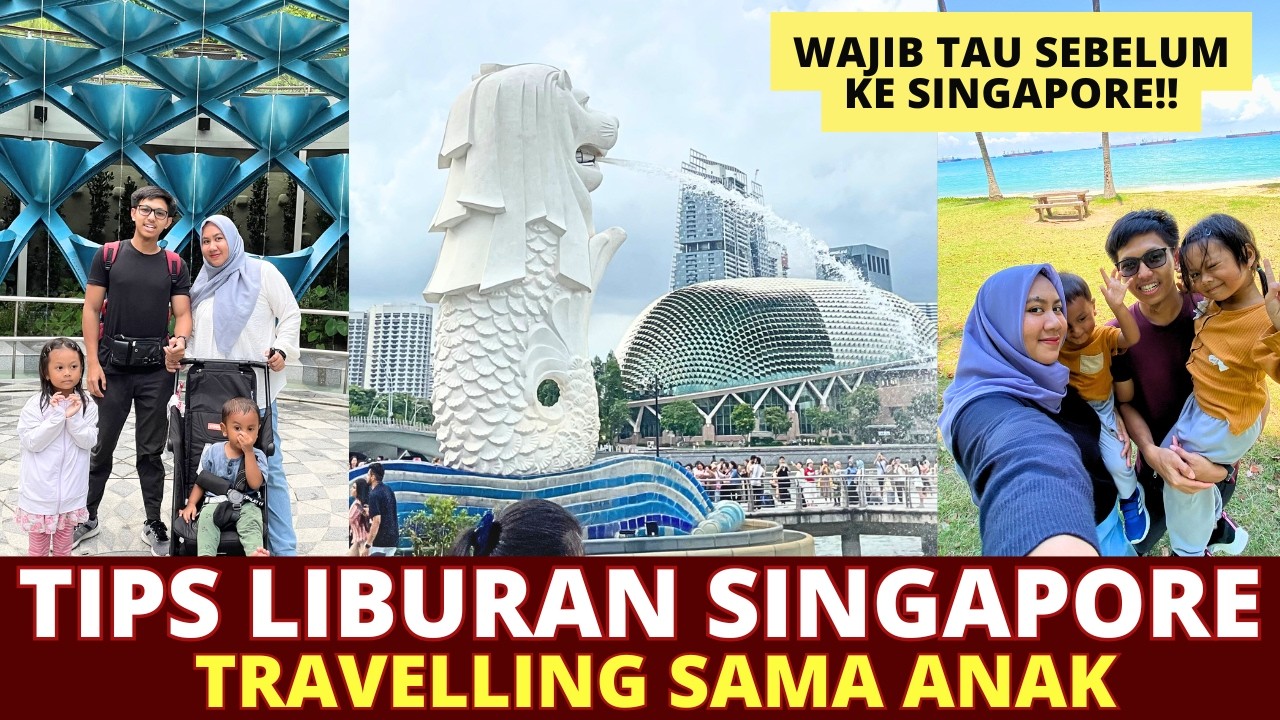 TIPS PENTING Liburan ke Singapore Bawa Anak Kecil, WAJIB TAU Sebelum Berangkat!