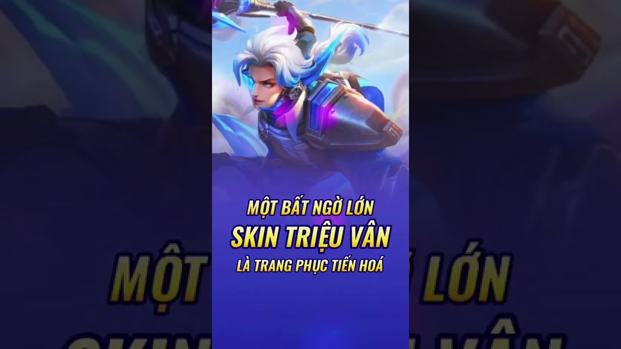 Skin Triệu Vân Bỗng trở thành Skin Tiến Hoá ? #shorts #liênquânmobile #archangel2909