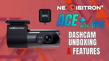 NEXDIGITRON ACE+ GPS Dash Camera - Unboxing & Features