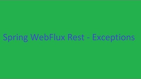 Spring WebFlux Rest Controller - Exception Handling