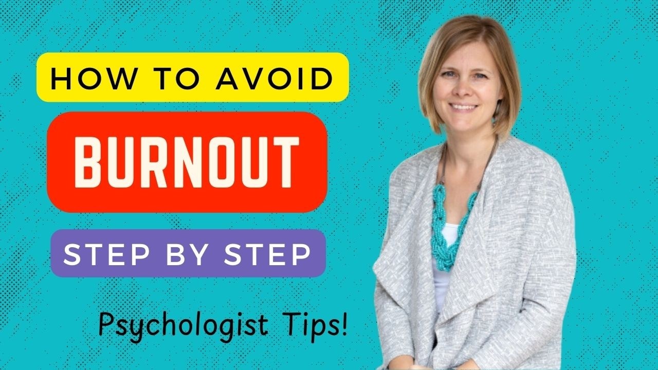 How to Avoid Burnout - Psychologist Tips - Mental Health - YouTube