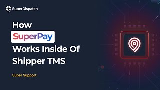 How Superpay Works Inside Of Shipper Tms