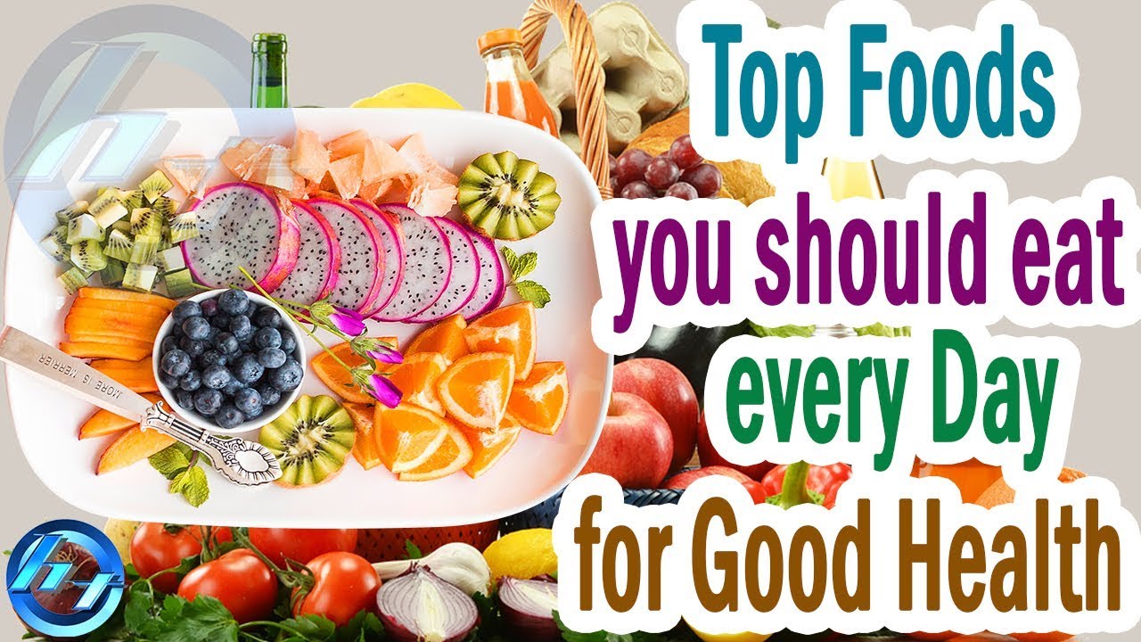 Top Foods You Should Eat Every Day For Good Health Healthy Meals Breakfast Lunch And Dinner