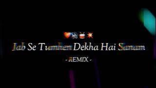 Jab Se Tumhen Dekha  - ( REMIX ) - It's OmkarStyle Remix #trending