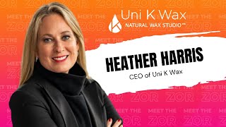 Meet the Zor | Uni K Wax | Heather Harris