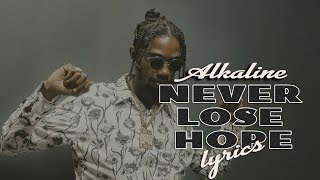 Alkaline - Never Lose Hope (W Lyrics)