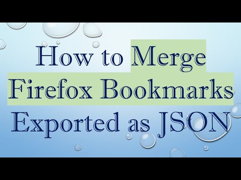 How to Merge Firefox Bookmarks Exported as JSON