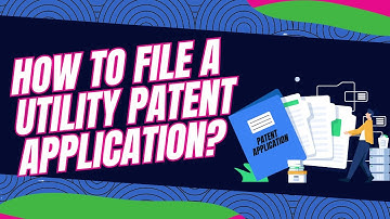 How to File a Utility Patent Application?