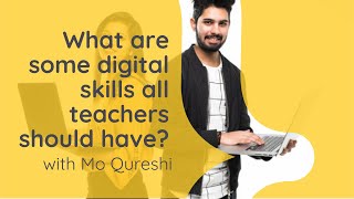What are some digital skills all teachers should have