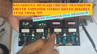 TES DULU DRIVERNYA , SEBELUM MEMASANG TRANSISTOR FINAL TES DULU DRIVERNYA , SEBELUM MEMASANG TRANSISTOR FINAL